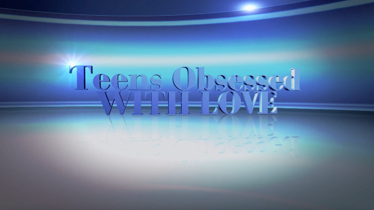 Teens Obsessed With Love